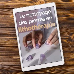 Comment nettoyer et recharger la puissance de vos pierres naturelles : le guide complet